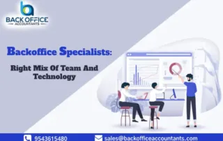 Backoffice Specialists”: Right mix of Team and Technology