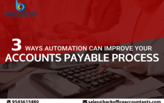 Back Office Accountants - 3 Ways Automation Can Improve Your Accounts Payable Process