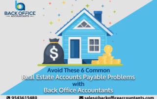 Avoid These 6 Common Real Estate Accounts Payable Problems with Back Office Accountants