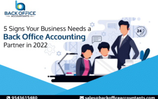 5 Signs Your Business Need a Back Office Accounting Partner in 2022