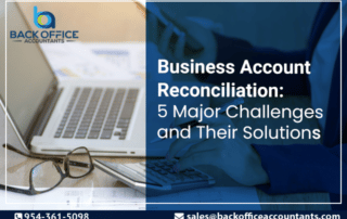 Business Account Reconciliation: 5 Major Challenges and Their Solutions