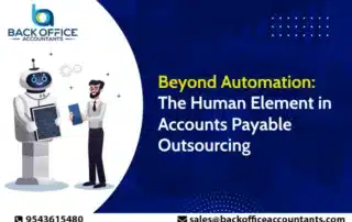 Beyond Automation: The Human Element in Accounts Payable Outsourcing